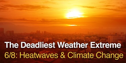 The Deadliest Weather Extreme: Are Heatwaves Linked to Climate Change?