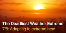 The Deadliest Weather Extreme: Adapting to Extreme Heat