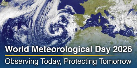 World Meteorological Day 2026: Observing Today, Protecting Tomorrow