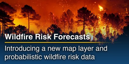 Wildfire Risk Forecasts: New from meteoblue